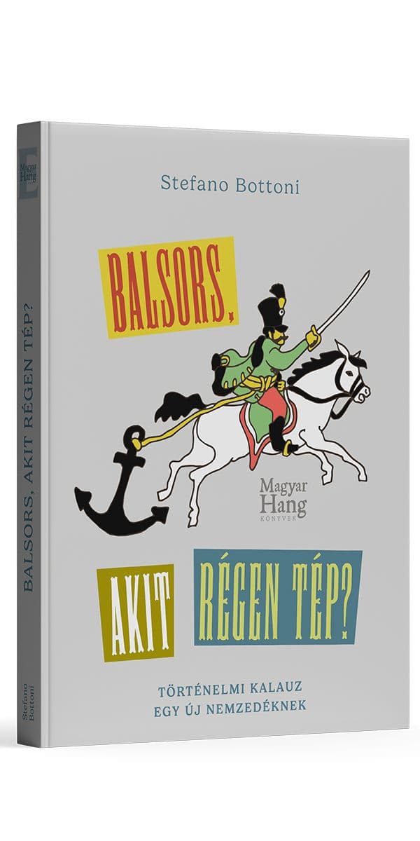 Stefano Bottoni: Balsors, akit regen tep?