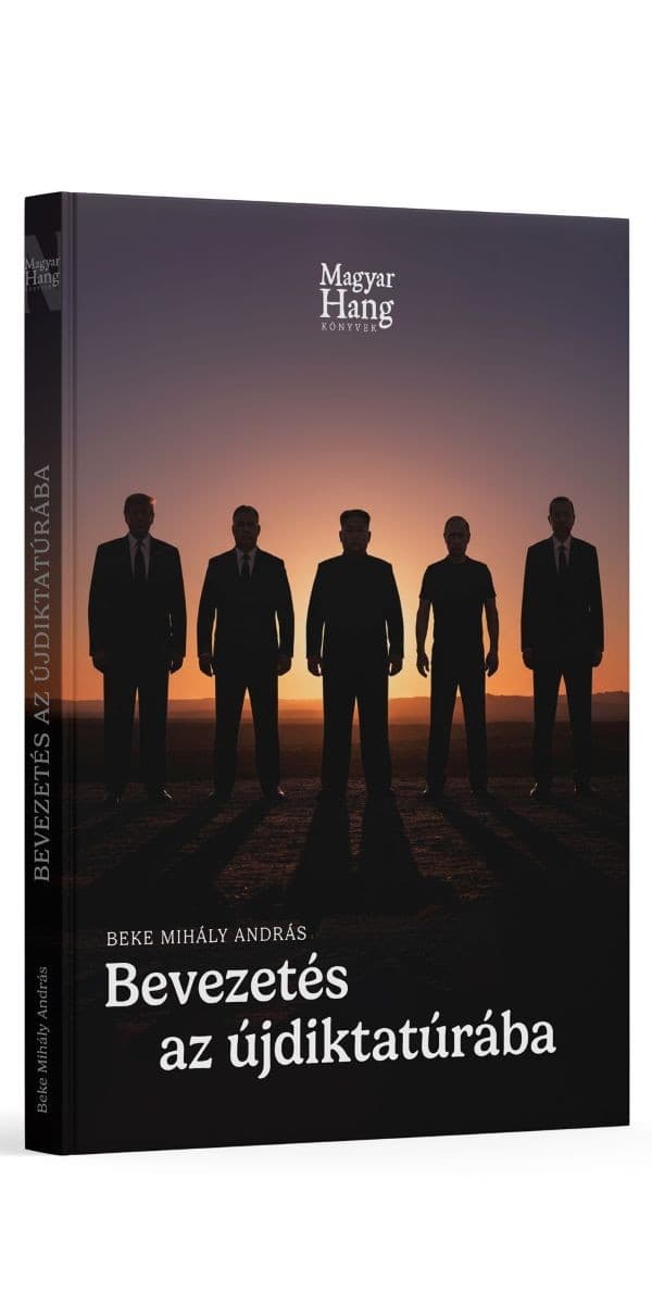 Beke Mihaly Andras: Bevezetes az ujdiktaturaba