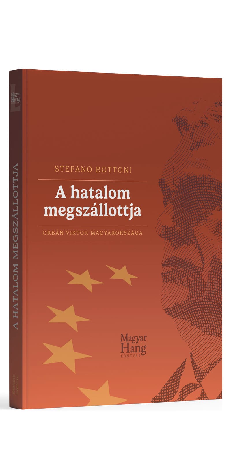 Stefano Bottoni: A hatalom megszallottja