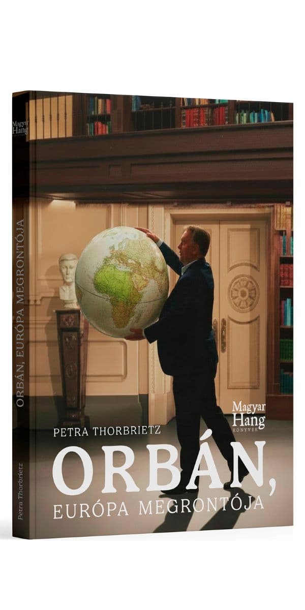 Petra Thorbrietz: Orbán, Európa megrontója